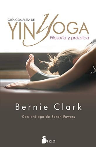GUIA COMPLETA DE YINYOGA | BERNIE CLARK