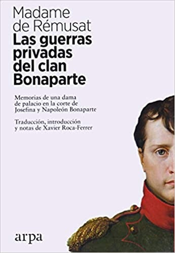 Las guerras privadas del clan Bonaparte | Madame de Rémusat