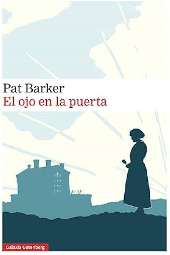El ojo en la puerta | PAT BARKER