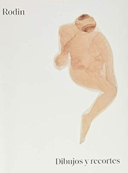 Rodin. Dibujos y recortes | Rodin