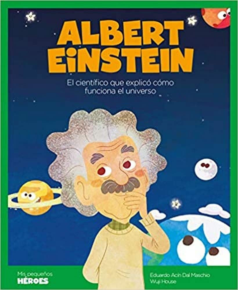 Albert Einstein. Mis pequeños heroes | EDUARDO/ HOUSE WUJI ACIN DAL MASCHIO
