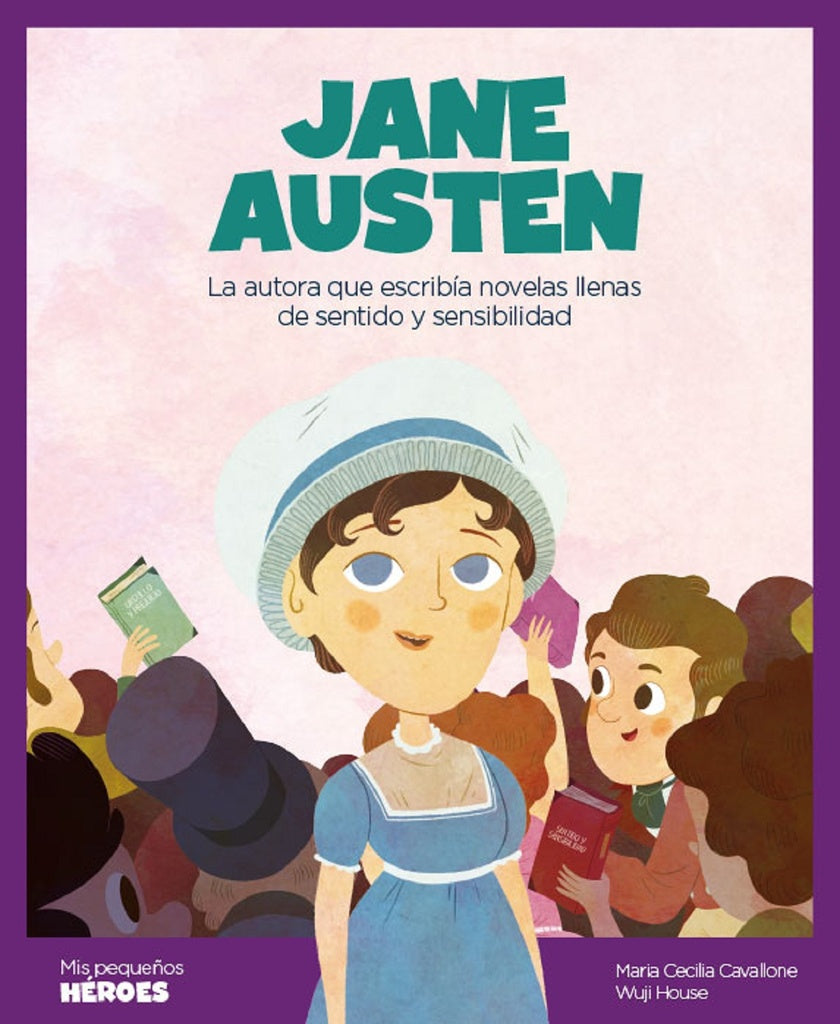 Jane Austen. Mis pequeños héroes | María Cecilia Cavallone - Wuji House