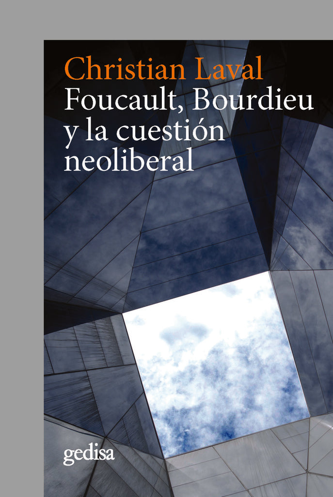 Foucault, Bourdieu y la cuestión neoliberal | Christian Laval
