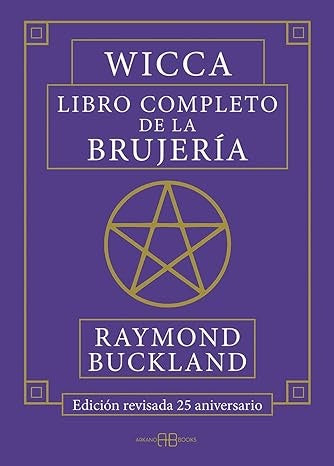 WICCA. LIBRO COMPLETO DE LA BRUJERIA | RAYMOND BUCKLAND