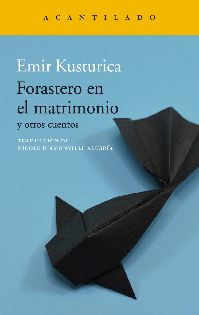 Forastero en el matrimonio y otros cuentos | Emir Kusturica