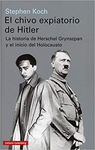 El chivo expiatorio de Hitler | Stephen Koch