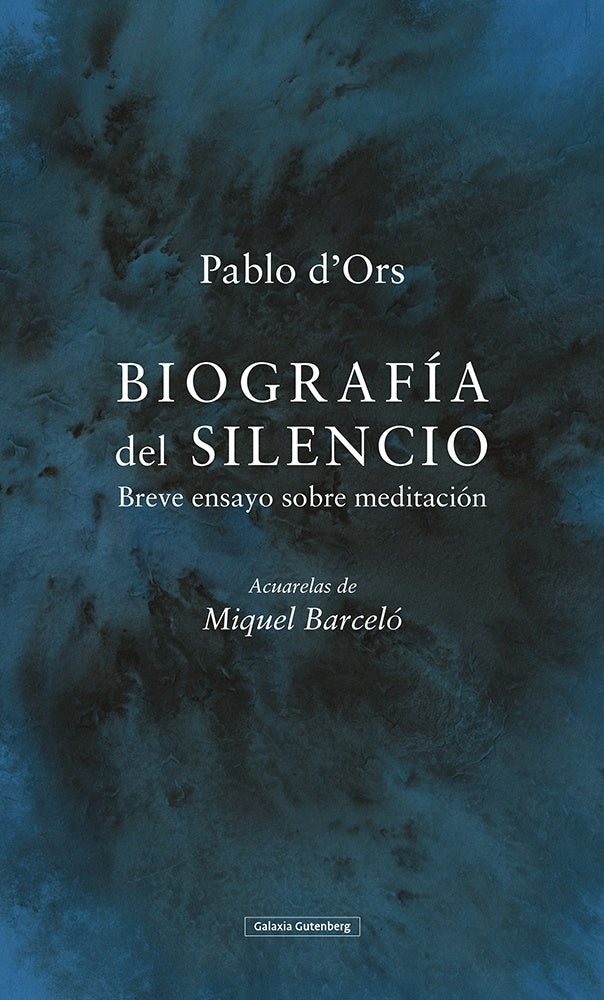 Biografía del silencio | JUAN PABLO D'ORS