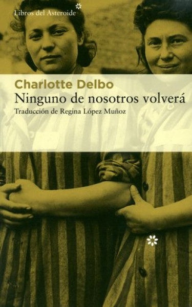 Ninguno de nosotros volverá | CHARLOTTE DELBO