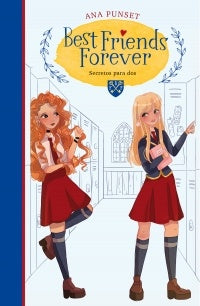 Best Friends Forever 2. Secretos para durar (BFF) | ANA PUNSET