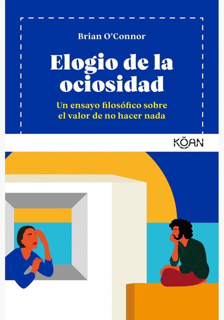 Elogio de la ociosidad | BRIAN O'CONNOR