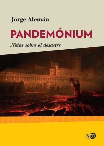 Pandemonium: notas sobre el desastre | JORGE ALEMAN