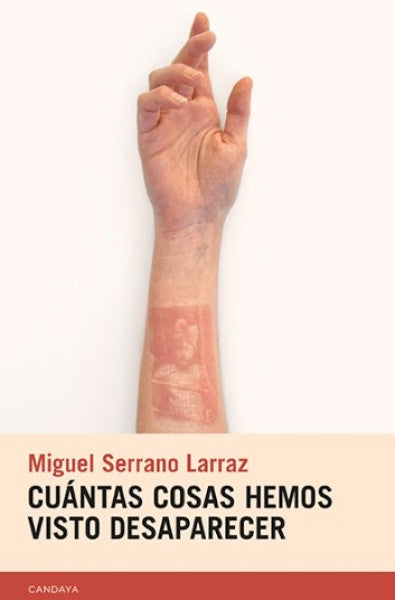 Cuántas cosas hemos visto desaparecer | Miguel Serrano Larraz