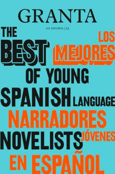 Granta en español Nº 23 - Los mejores narradores jóvenes en español | Miles, Major