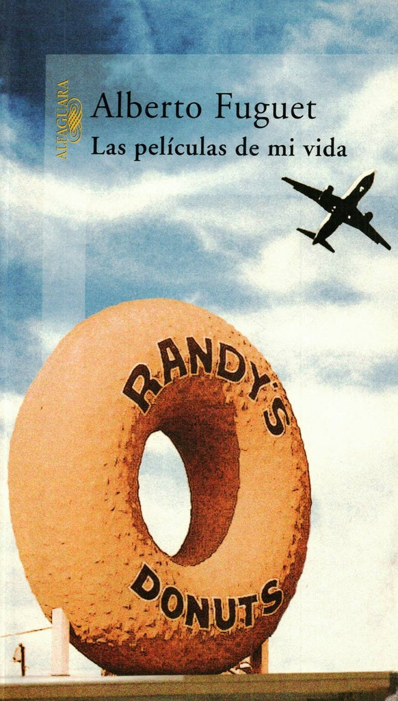 Las películas de mi vida | ALBERTO FUGUET