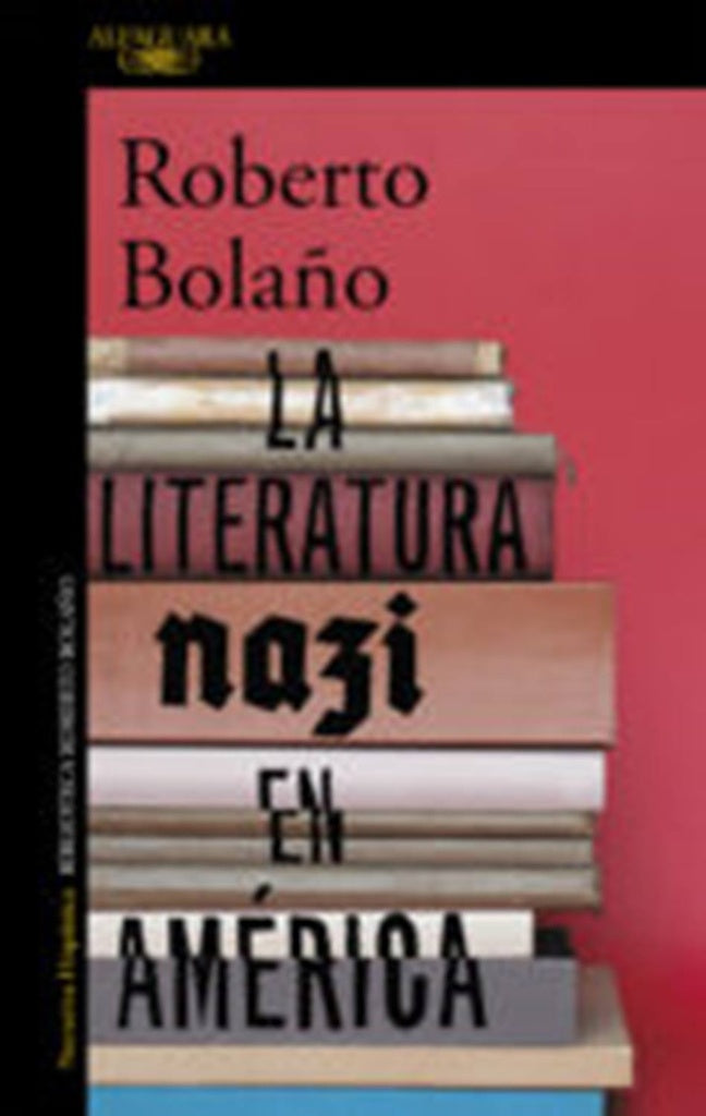 La literatura nazi en América | ROBERTO BOLAÑO