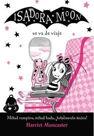 Isadora Moon 9 - Isadora Moon va de viaje | HARRIET MUNCASTER