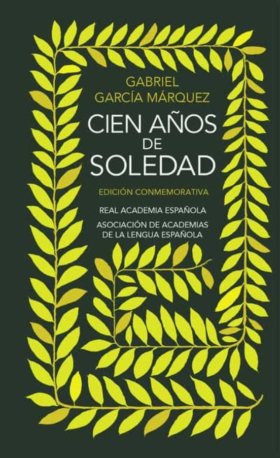 Cien años de soledad
. Edición conmemorativa de la RAE y la ASALE
| Gabriel García Márquez