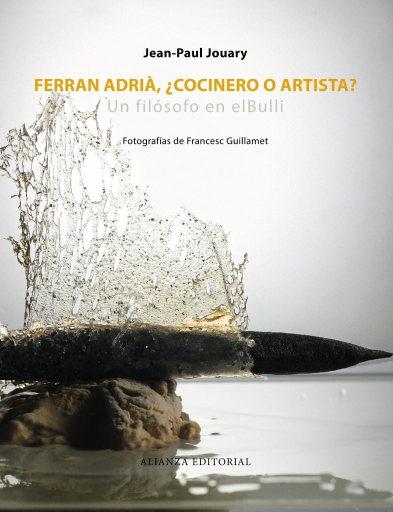 FERRAN ADRIA, COCINERO O ARTISTA? | JEAN-PAUL JOUARY