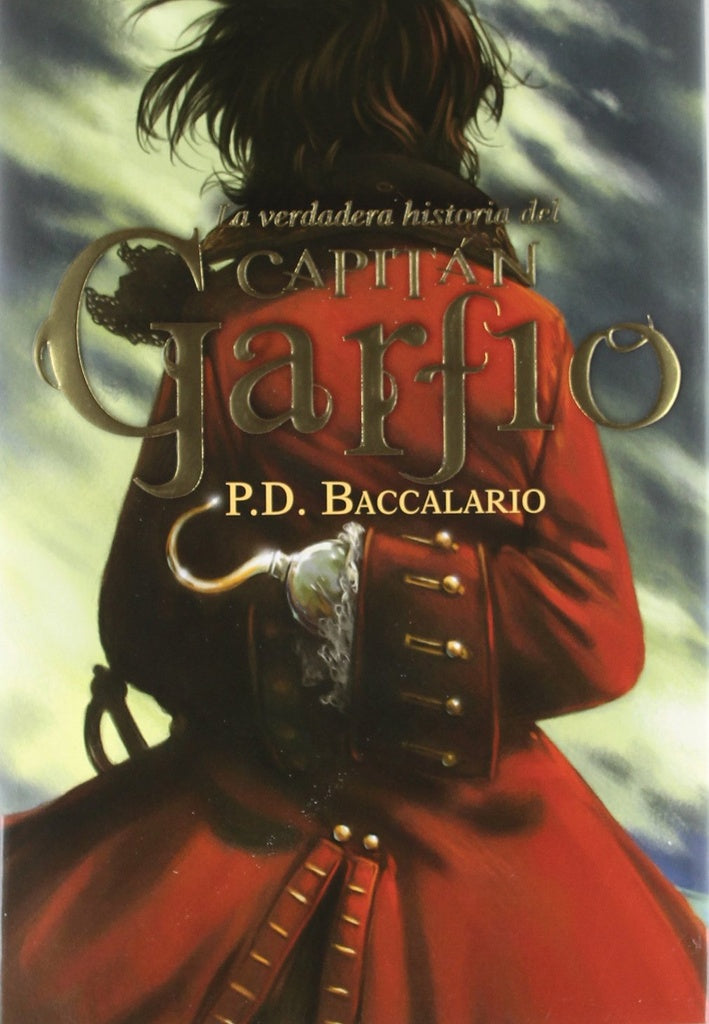 La verdadera historia del capitán Garfio | Pierdomenico Baccalario