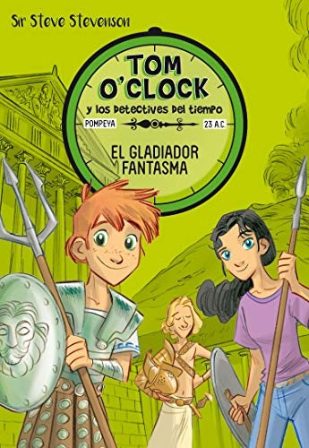 Tom O'Clock 2. El gladiador fantasma | Sir Steve Stevenson