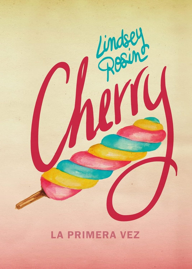 Cherry. La primera vez | Lindsey Rosin