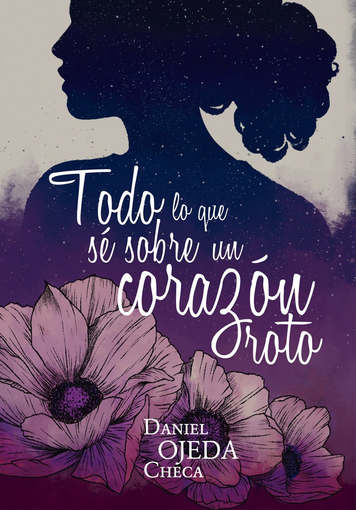 Todo lo que sé sobre un corazón roto | Daniel Ojeda Checa