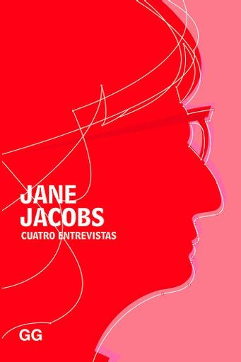 Cuatro entrevistas | JANE JACOBS