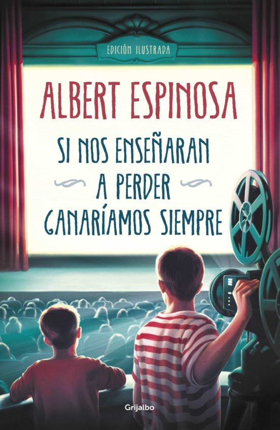 Si nos enseñarán a perder, ganaríamos siempre | ALBERT ESPINOSA