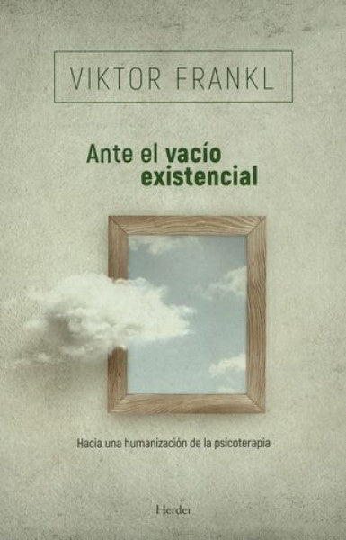 Ante el vacío existencial | VIKTOR E. FRANKL