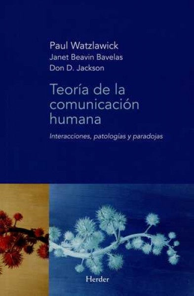 Teoría de la comunicación humana | WATZLAWICK, Beavin Bavelas y otros