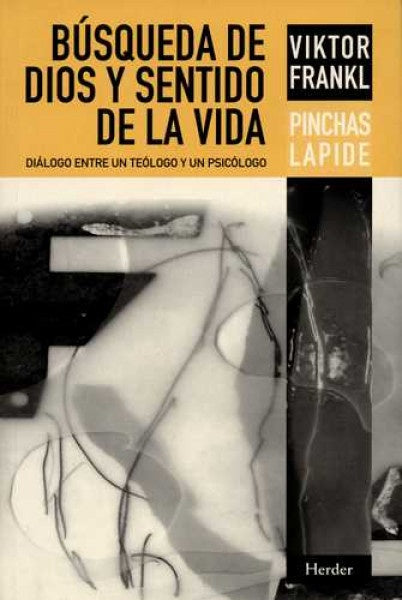 Búsqueda de Dios y sentido de la vida | VIKTOR E. FRANKL