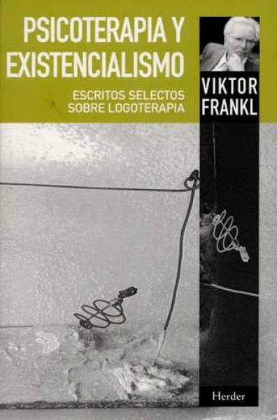Psicoterapia y existencialismo | VIKTOR E. FRANKL