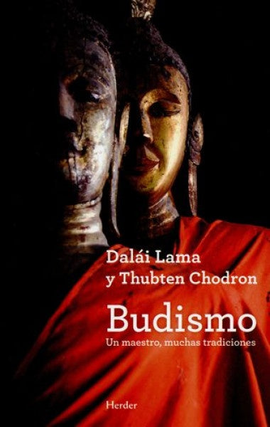 Budismo. Un maestro, muchas tradiciones | THUBTEN DALAI LAMA/ CHODRON