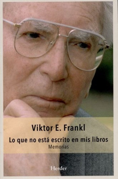 Lo que no está escrito en mis libros | VIKTOR E. FRANKL