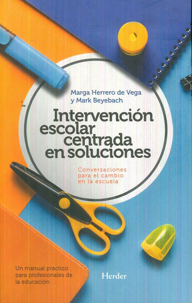 Intervención escolar centrada en soluciones | Mark Beyebach y Marga Herrero de Vega
