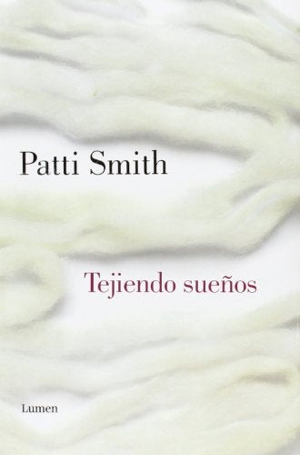 Tejiendo sueños | PATTI SMITH