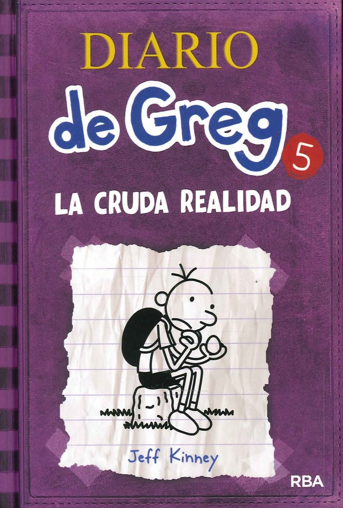 Diario de Greg 5. La cruda realidad | Jeff Kinney
