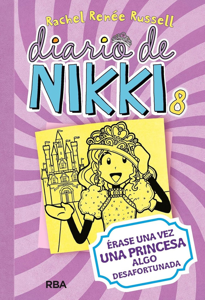 Diario de Nikki 8. Érase una vez una princesa algo desafortunada | Rachel Reneé Russell
