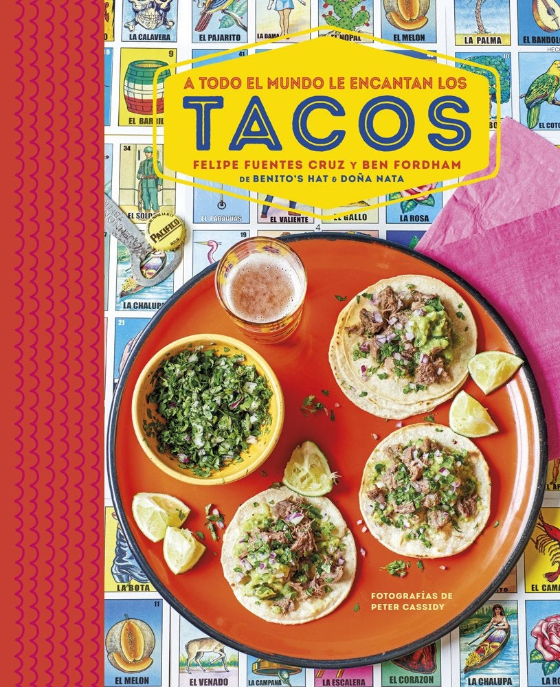 A todo el mundo el encantan los Tacos | FELIPE FUENTES CRUZ