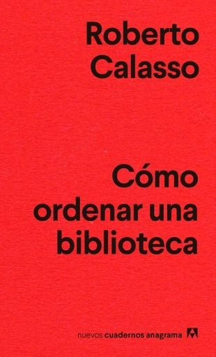 Cómo ordenar una biblioteca | ROBERTO CALASSO