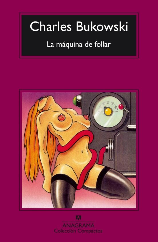 La máquina de follar | Charles Bukowski