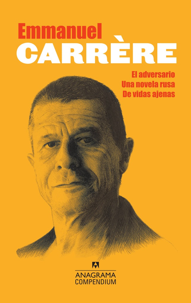 El adversario / Una novela rusa / De vidas ajenas | EMMANUEL CARRERE
