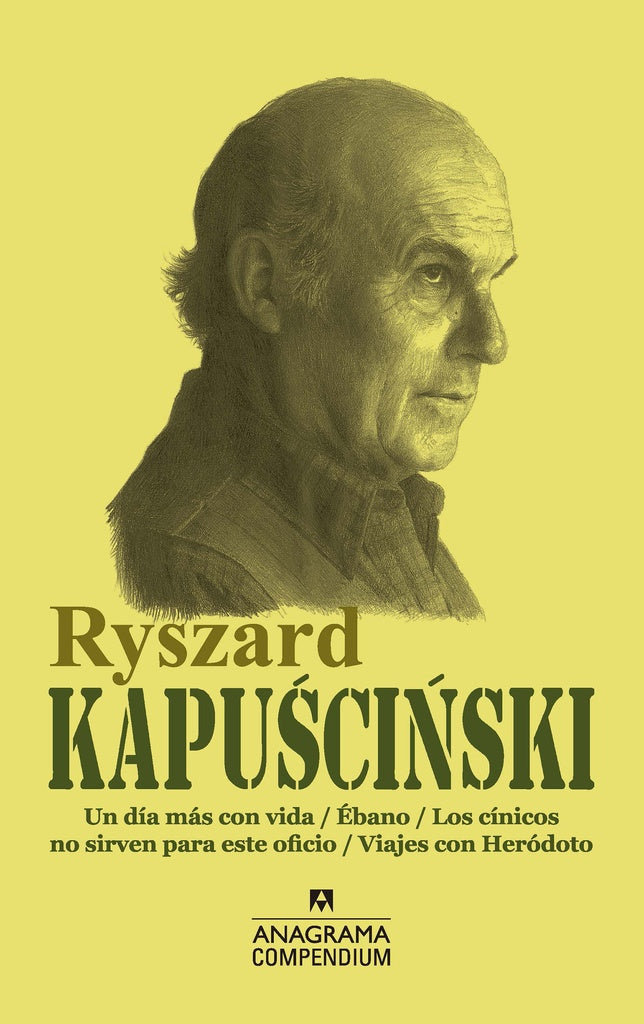 Un día más con vida / Ébano / Los cínicos no sirven para este oficio / Viajes con Heródoto | RYSZARD KAPUSCINSKI