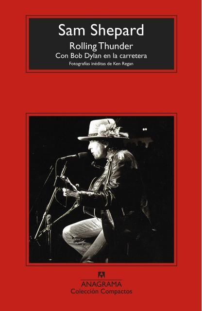 Rolling Thunder. Con Bob Dylan en la carretera | SAM SHEPARD