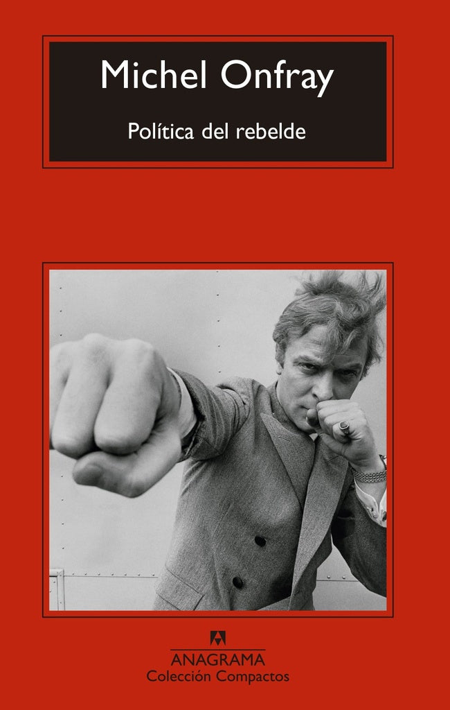 Política de rebelde | MICHEL ONFRAY