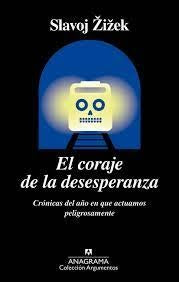 El coraje de la desesperanza | Slavoj Zizek
