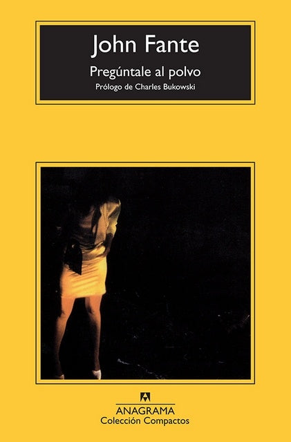 Pregúntale al polvo | JOHN FANTE