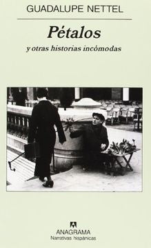 Pétalos y otras historias incómodas | GUADALUPE NETTEL
