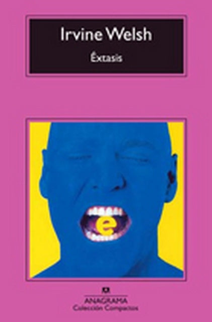 Éxtasis | IRVINE WELSH