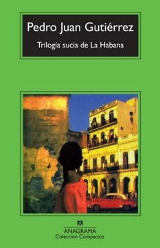 Trilogía sucia de La Habana | PEDRO JUAN GUTIERREZ